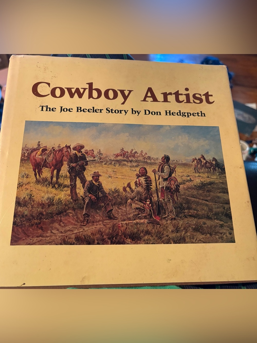 COWBOY ARTIST: THE JOE BEELER STORY By Don Hedgpeth 1979 FIRST EDITION Excellent
